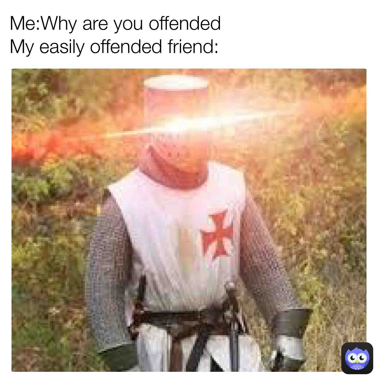 He mad