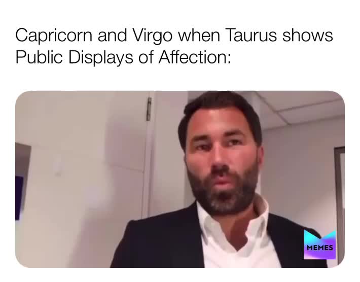 #ZodiacMemes #PDA #Taurus #Virgo #Capricorn #EarthSigns