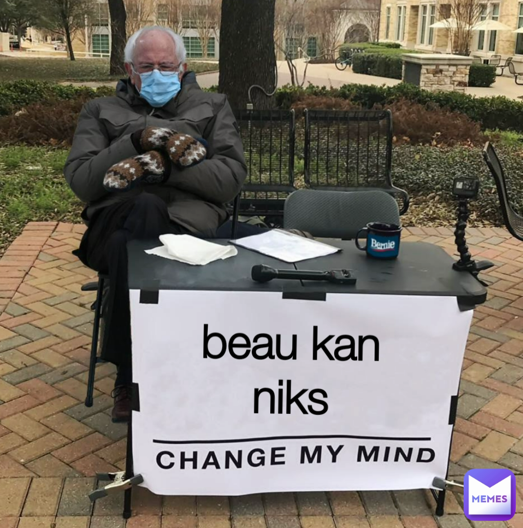 
beau kan niks