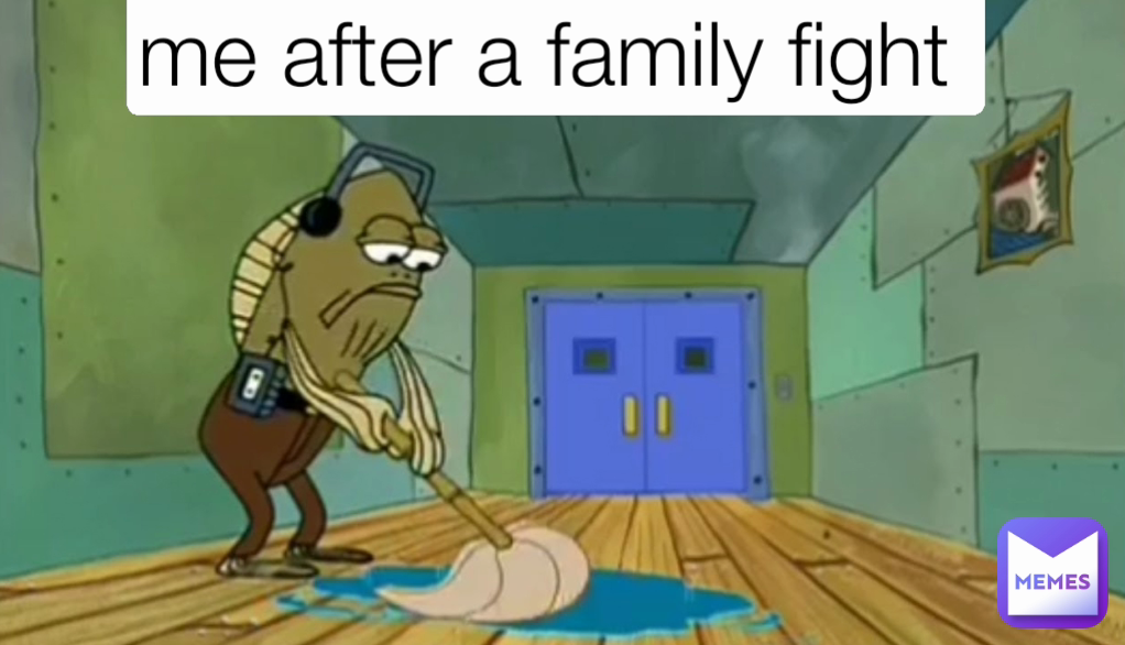 me after a family fight 