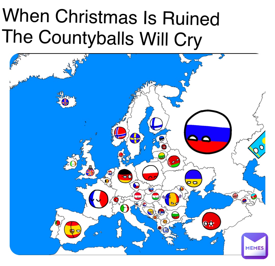 When Christmas Is Ruined 
The Countyballs Will Cry