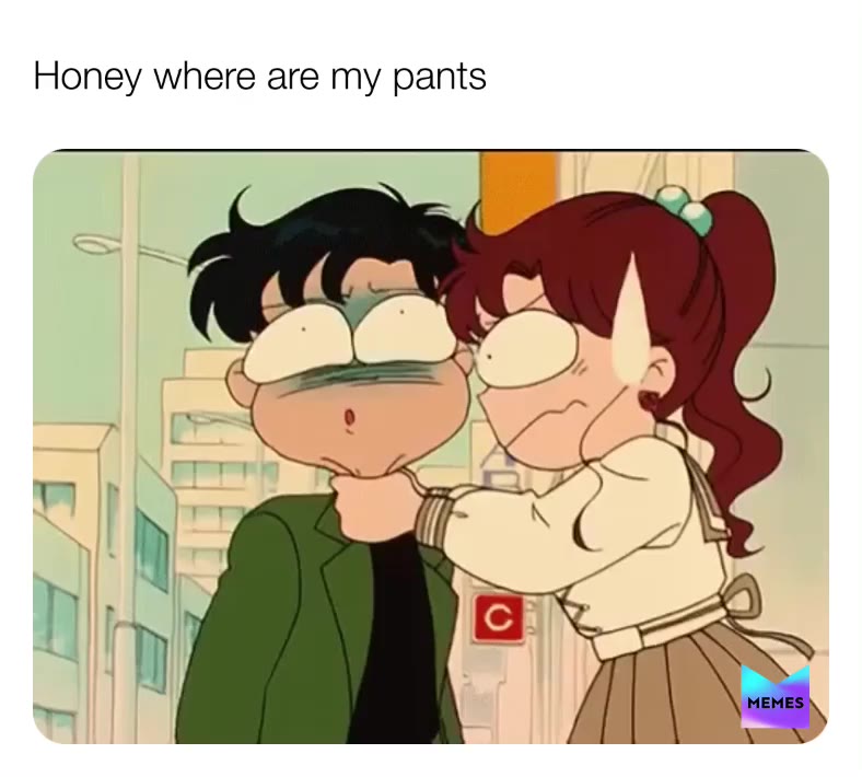 honey where are my pants meme
