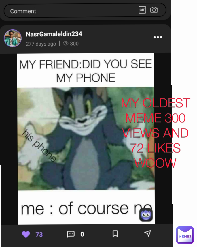 MY OLDEST MEME 300 VIEWS AND 72 LIKES
WOOW Type Text