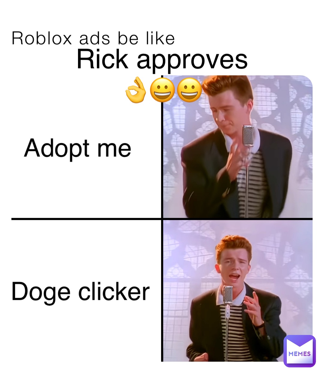 Roblox ads be like Rick approves
👌😀😀 Adopt me Doge clicker