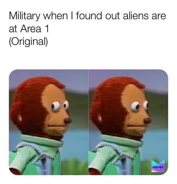 Lets raid area 1 shall we? #clapthemcheaks #alienmemes