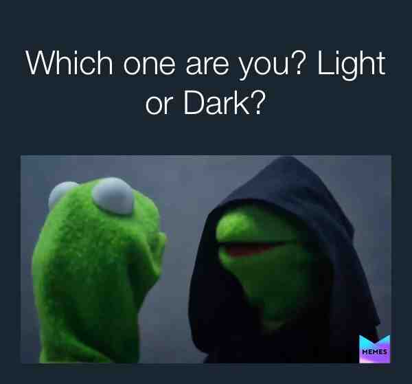 Light or Dark #whichisbetter