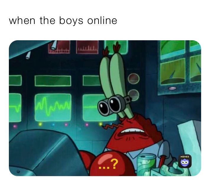 when the boys online