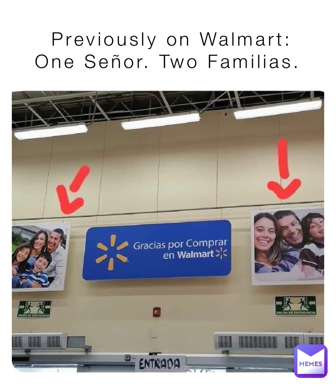 Previously on Walmart: 
One Señor. Two Familias.