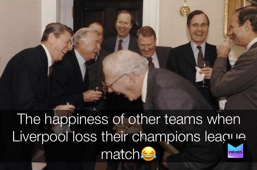 The happiness of other teams when Liverpool loss their champions league match😂