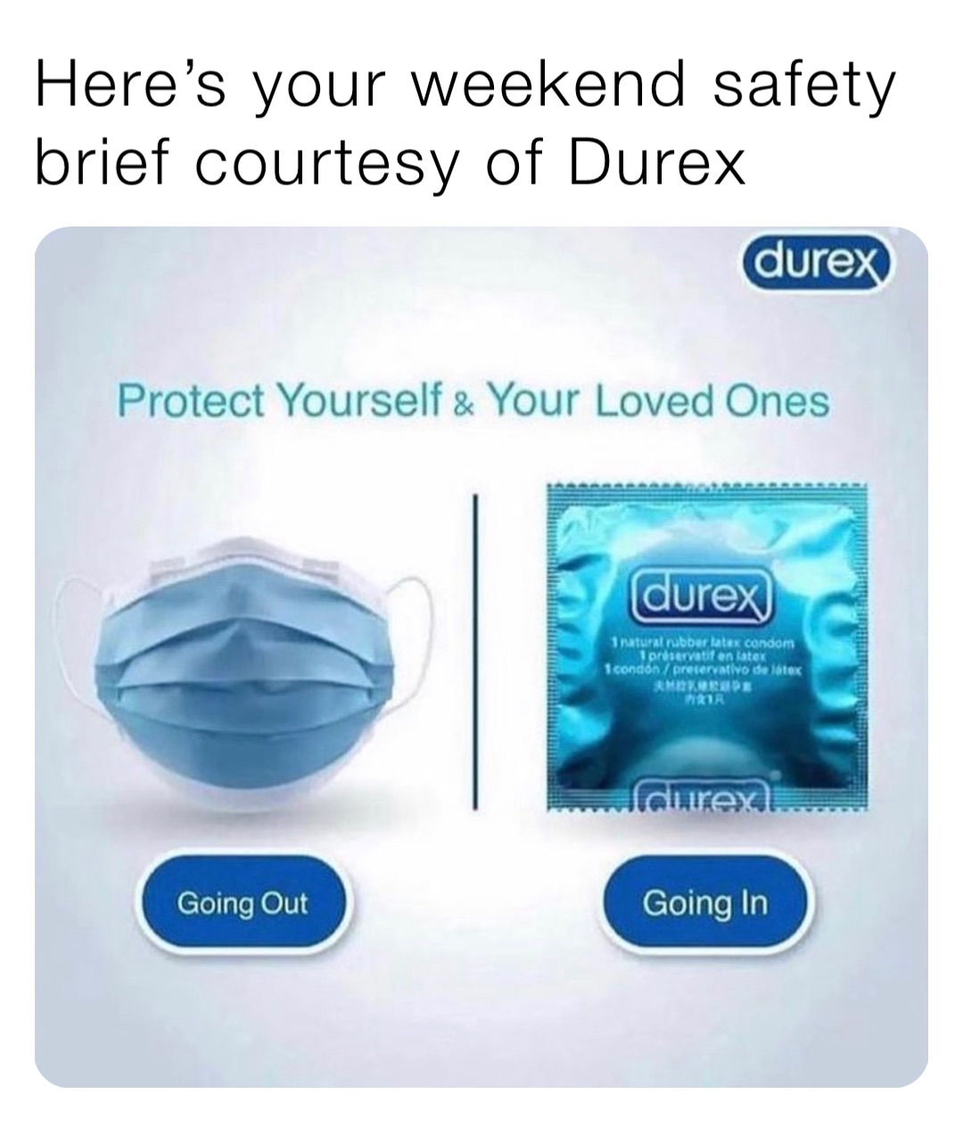 Here’s your weekend safety brief courtesy of Durex