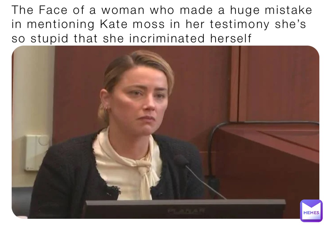 The Face of a woman who made a huge mistake in mentioning Kate moss in her testimony she’s so stupid that she incriminated herself