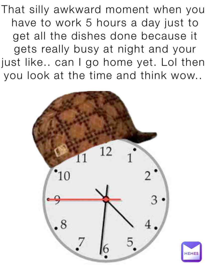 Can’t do dishes no more but I have to.