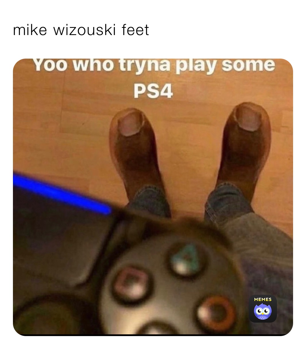 mike wizouski feet