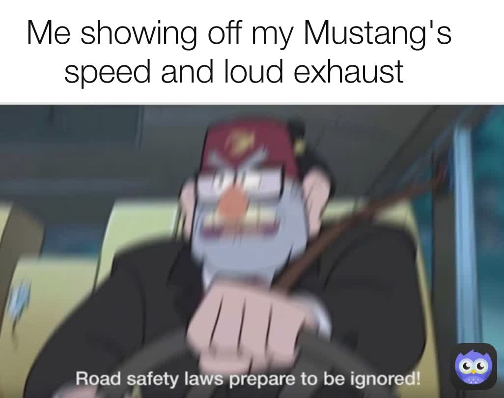 Me showing off my Mustang's speed and loud exhaust 
