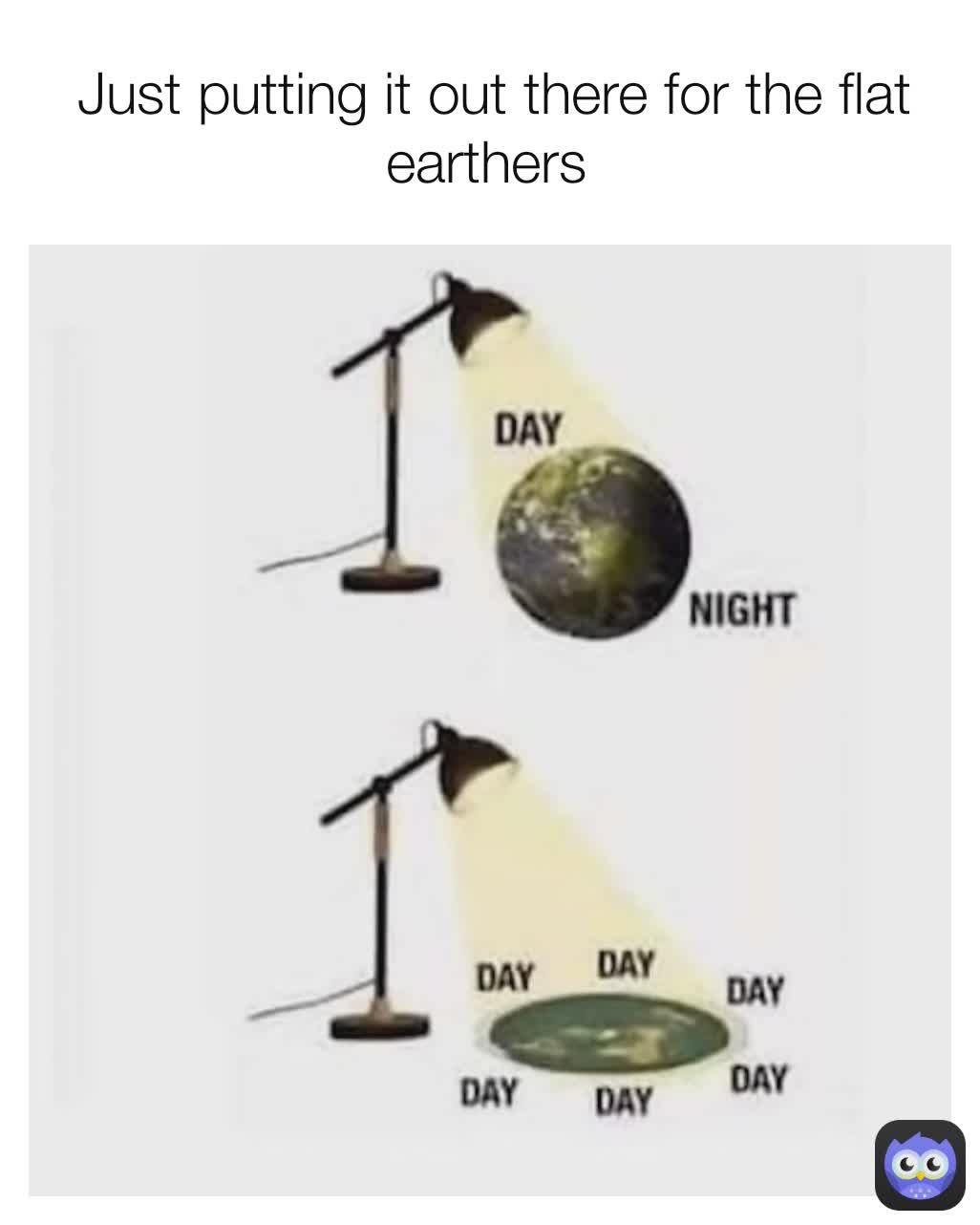 Just putting it out there for the flat earthers 