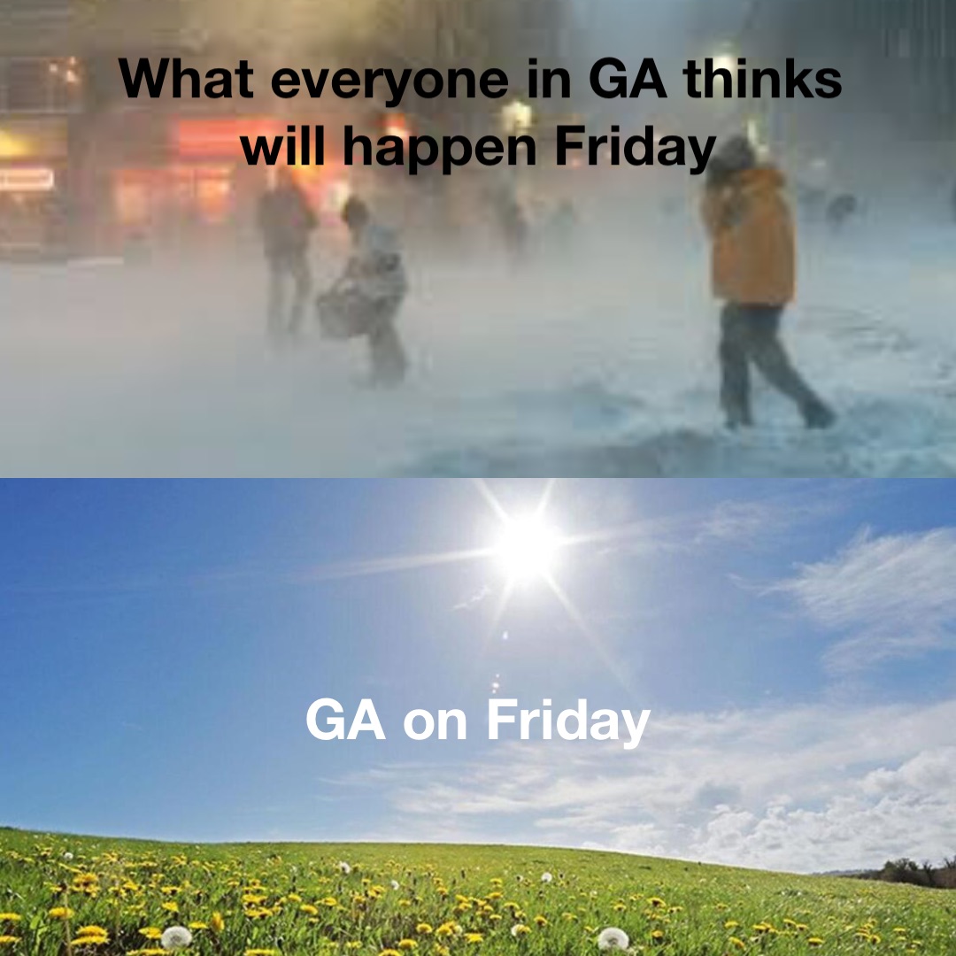 What everyone in GA thinks will happen Friday GA on Friday