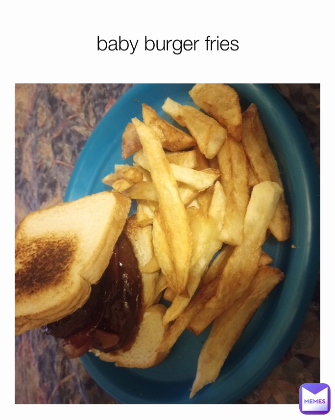 baby burger fries