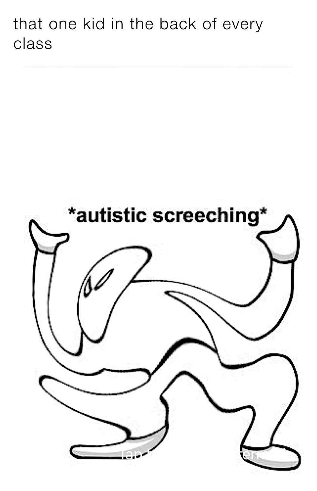 that one kid in the back of every class its_ur_gurl Memes