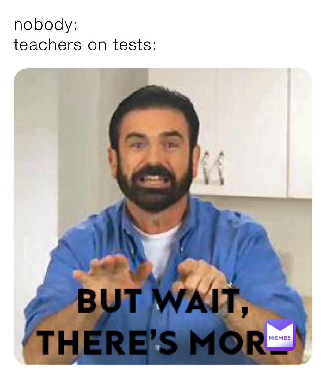 nobody: 
teachers on tests: 