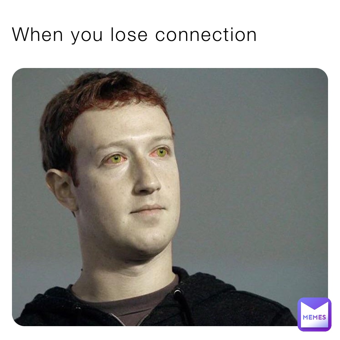 When you lose connection