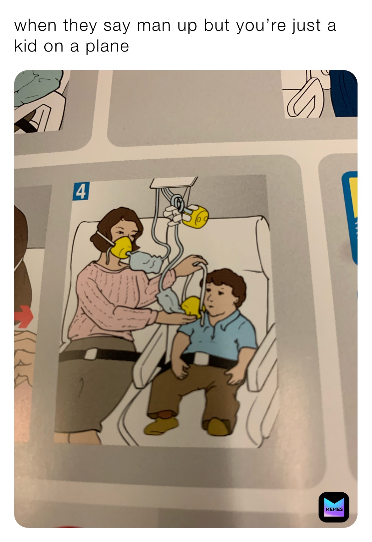 when they say man up but you’re just a kid on a plane