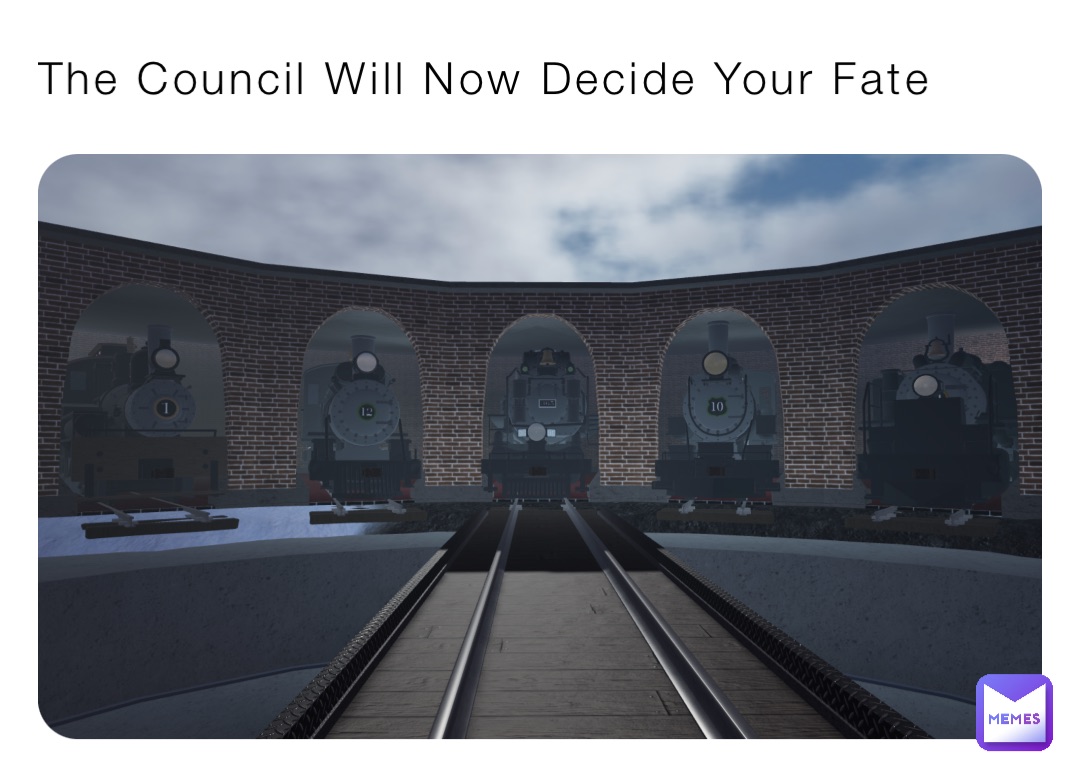 The Council Will Now Decide Your Fate