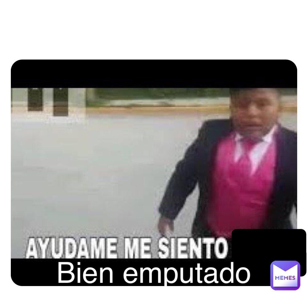 Mmmmmmmm Bien emputado