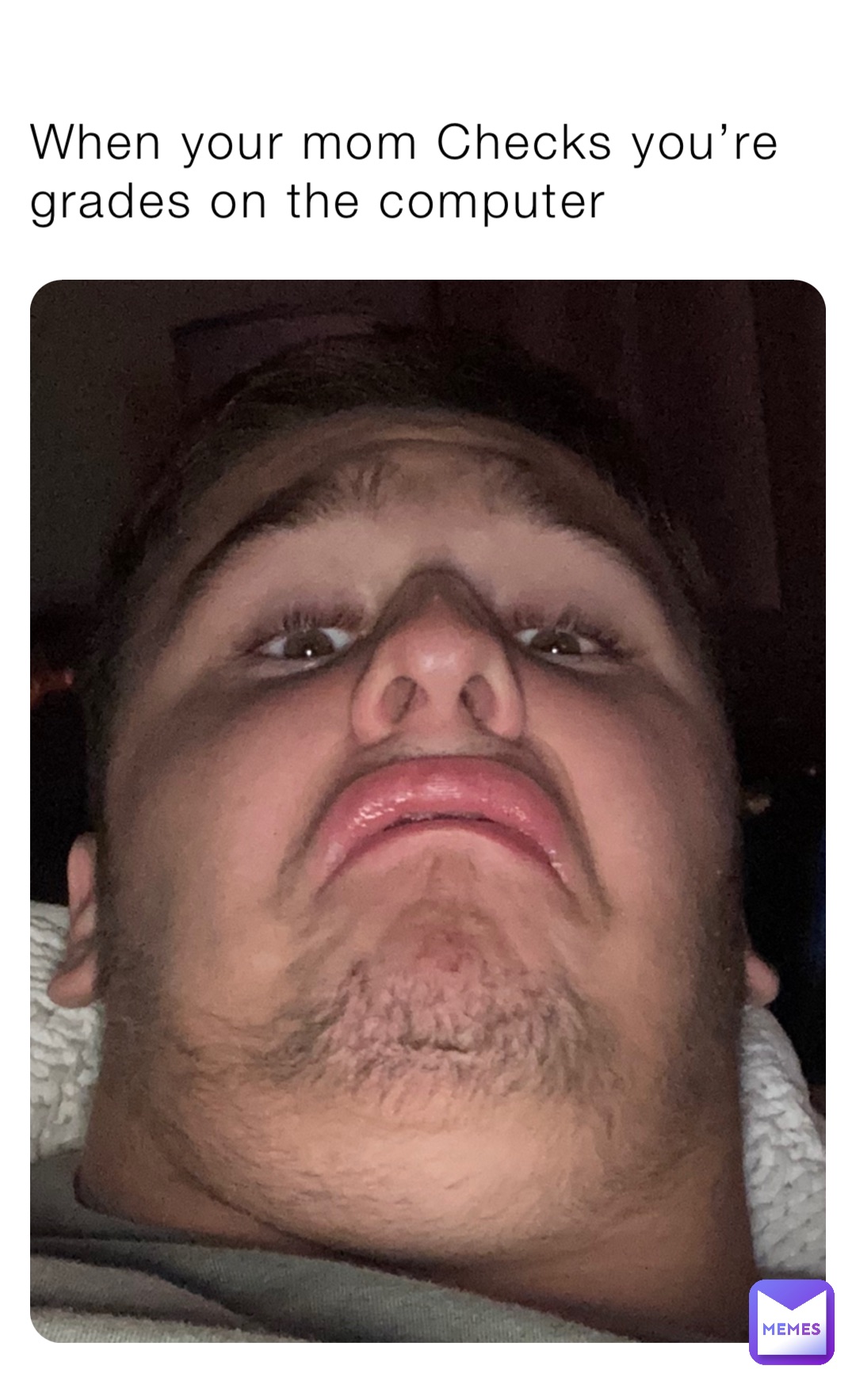 When your mom Checks you’re grades on the computer