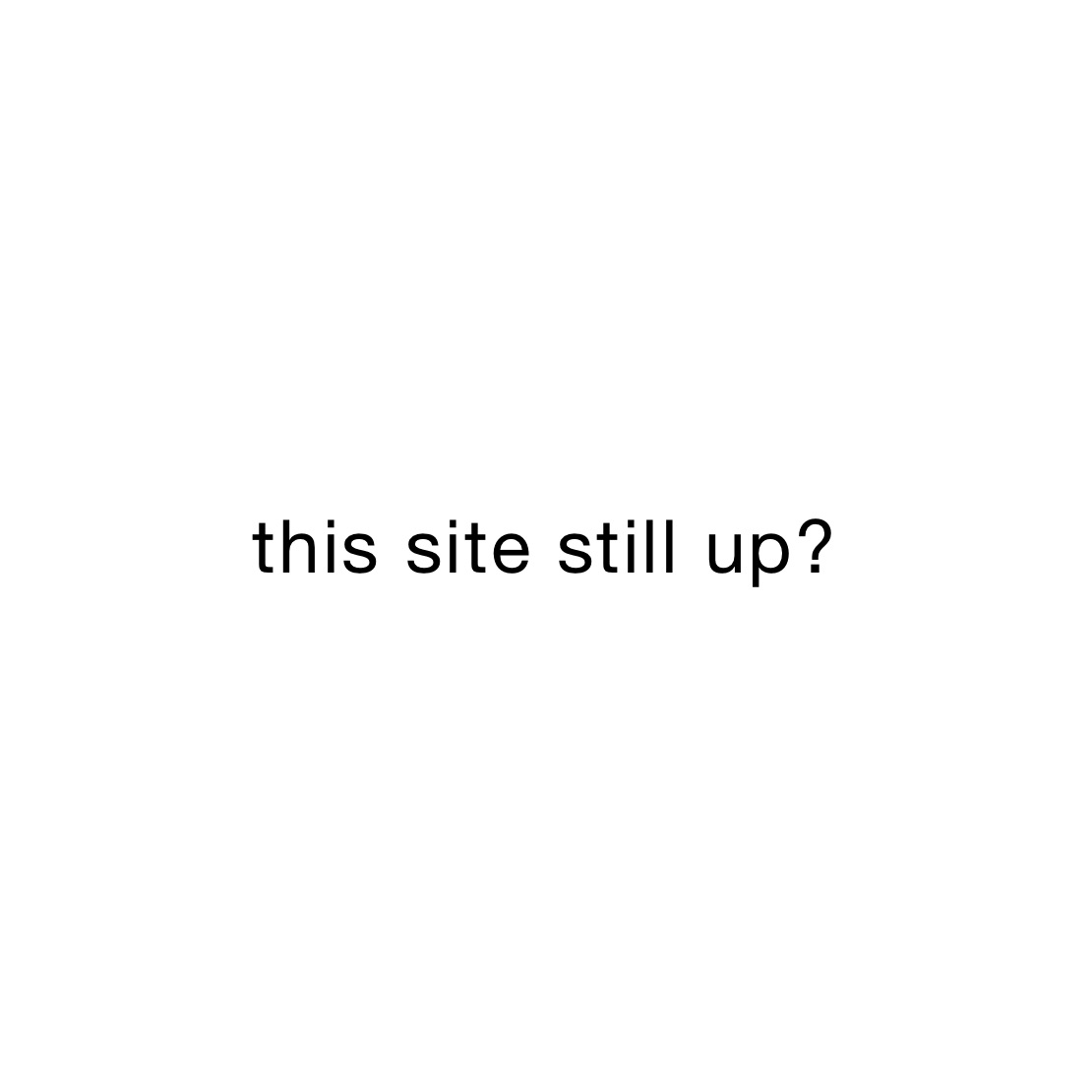 this site still up?