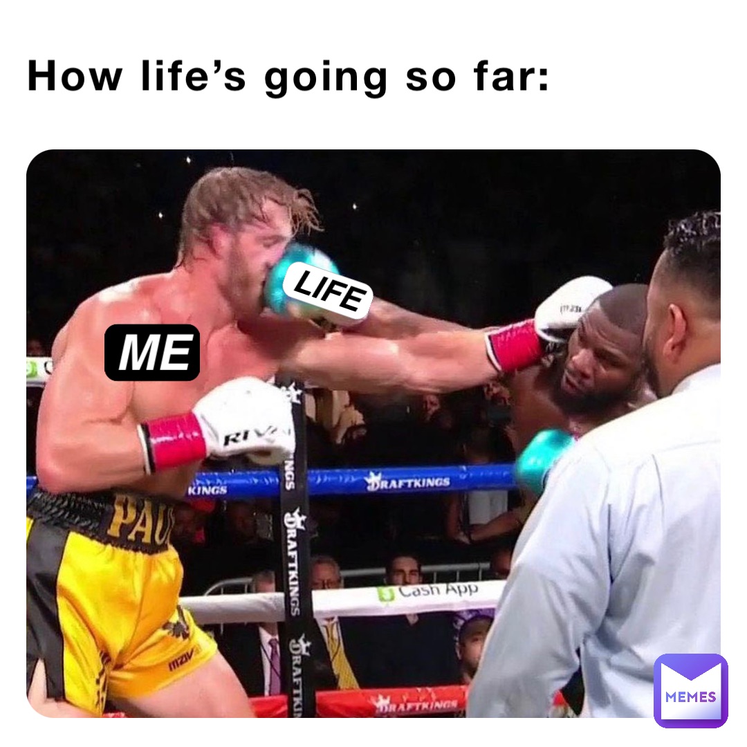 How life’s going so far: ME LIFE