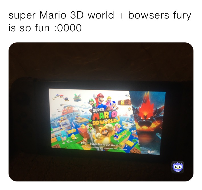 super Mario 3D world + bowsers fury is so fun :0000