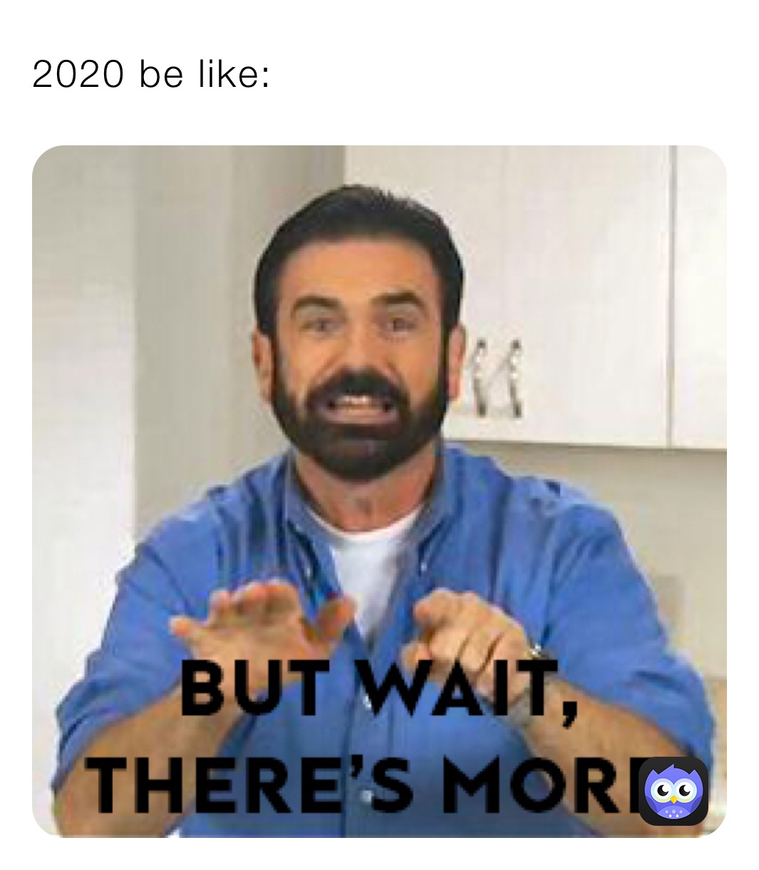 2020 be like: