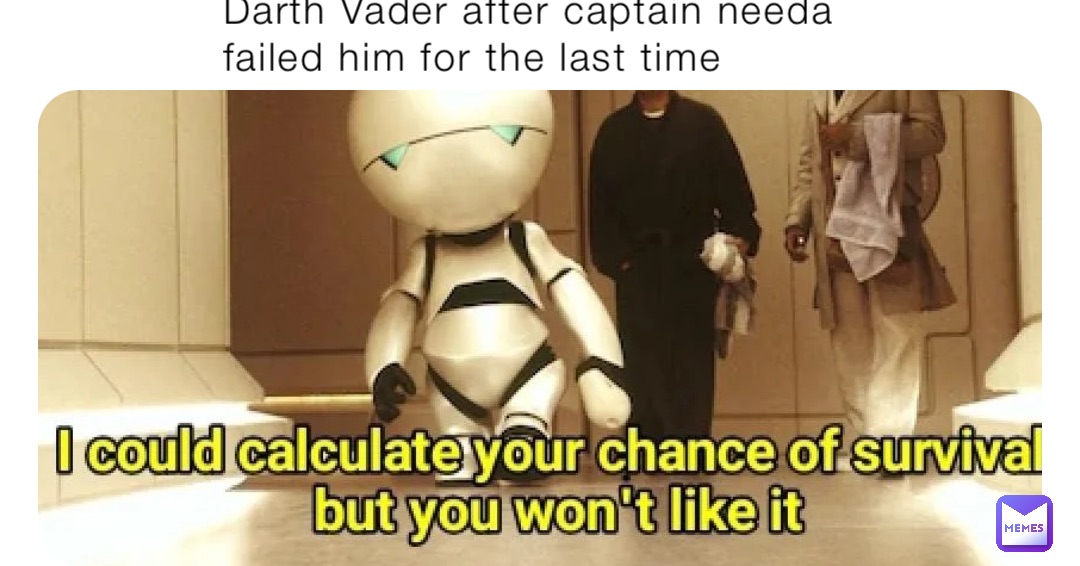 Darth Vader after captain needa failed him for the last time