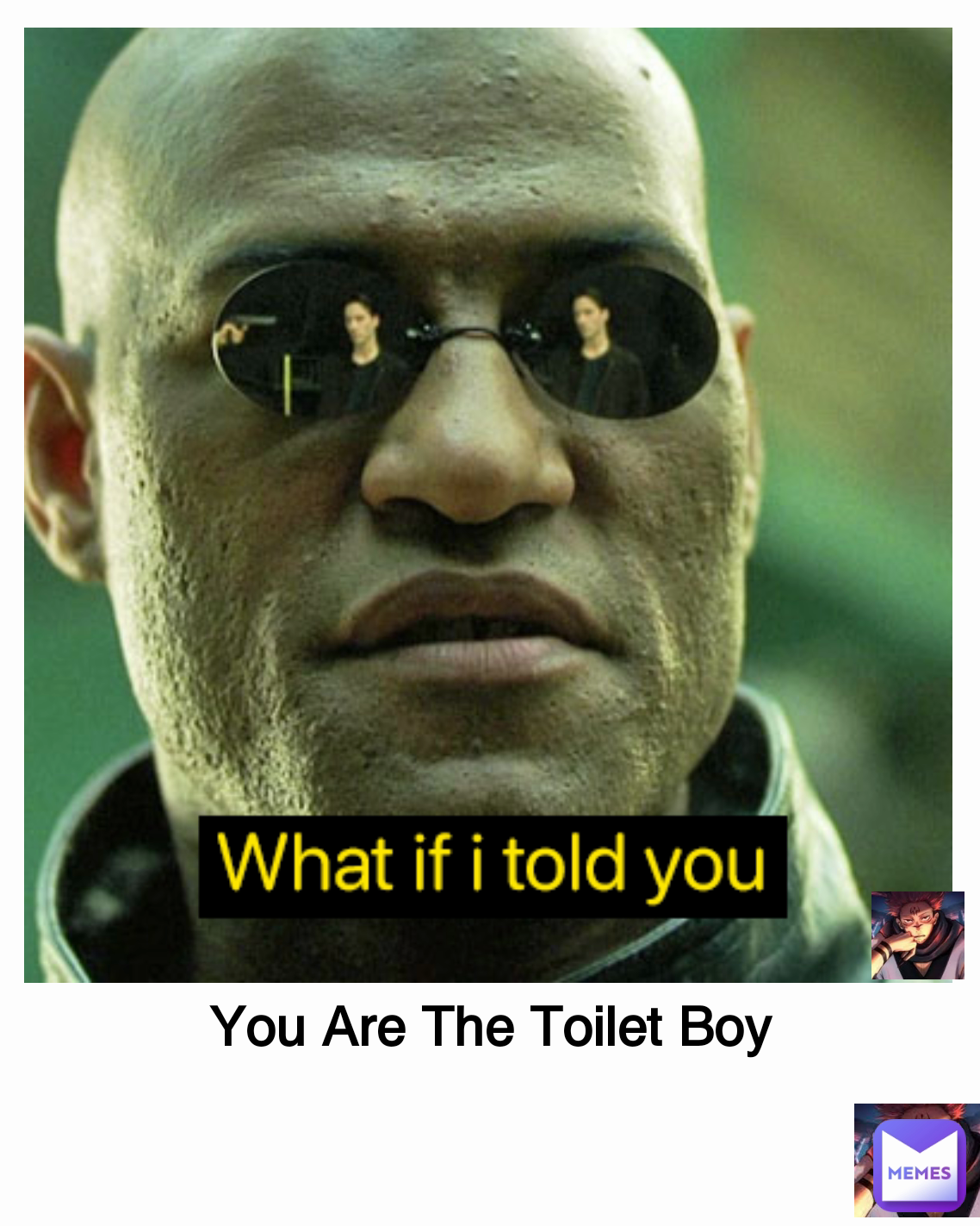 You Are The Toilet Boy