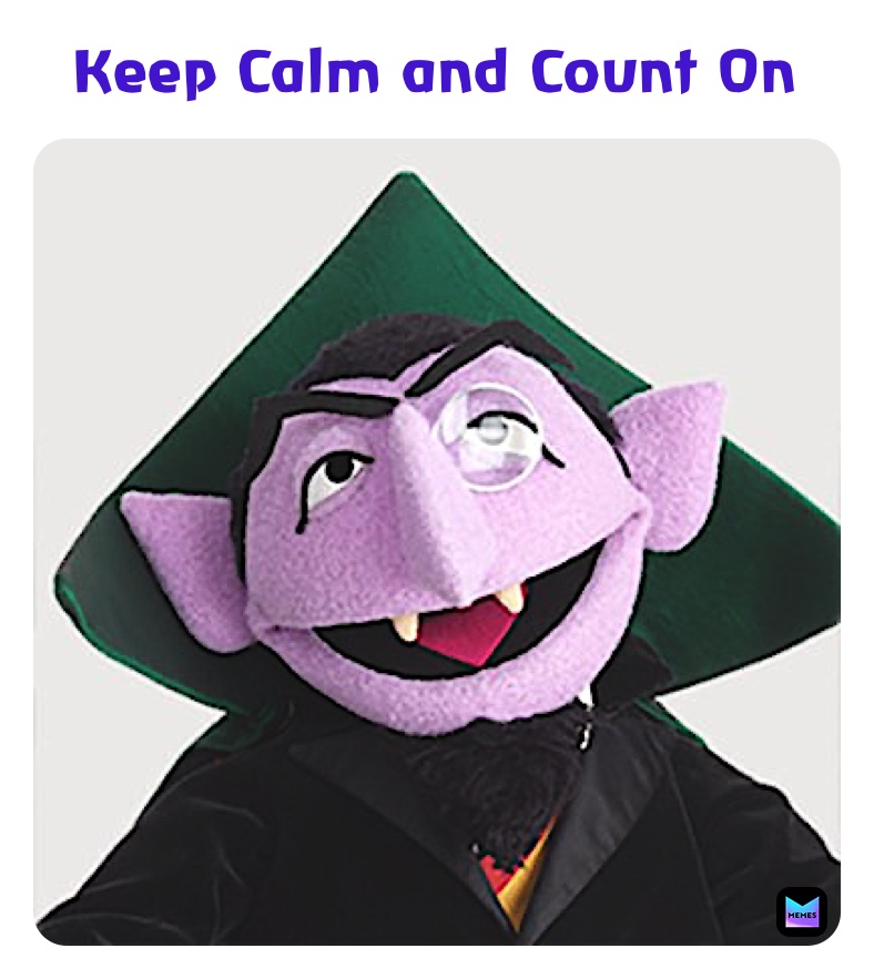 Keep Calm and Count On