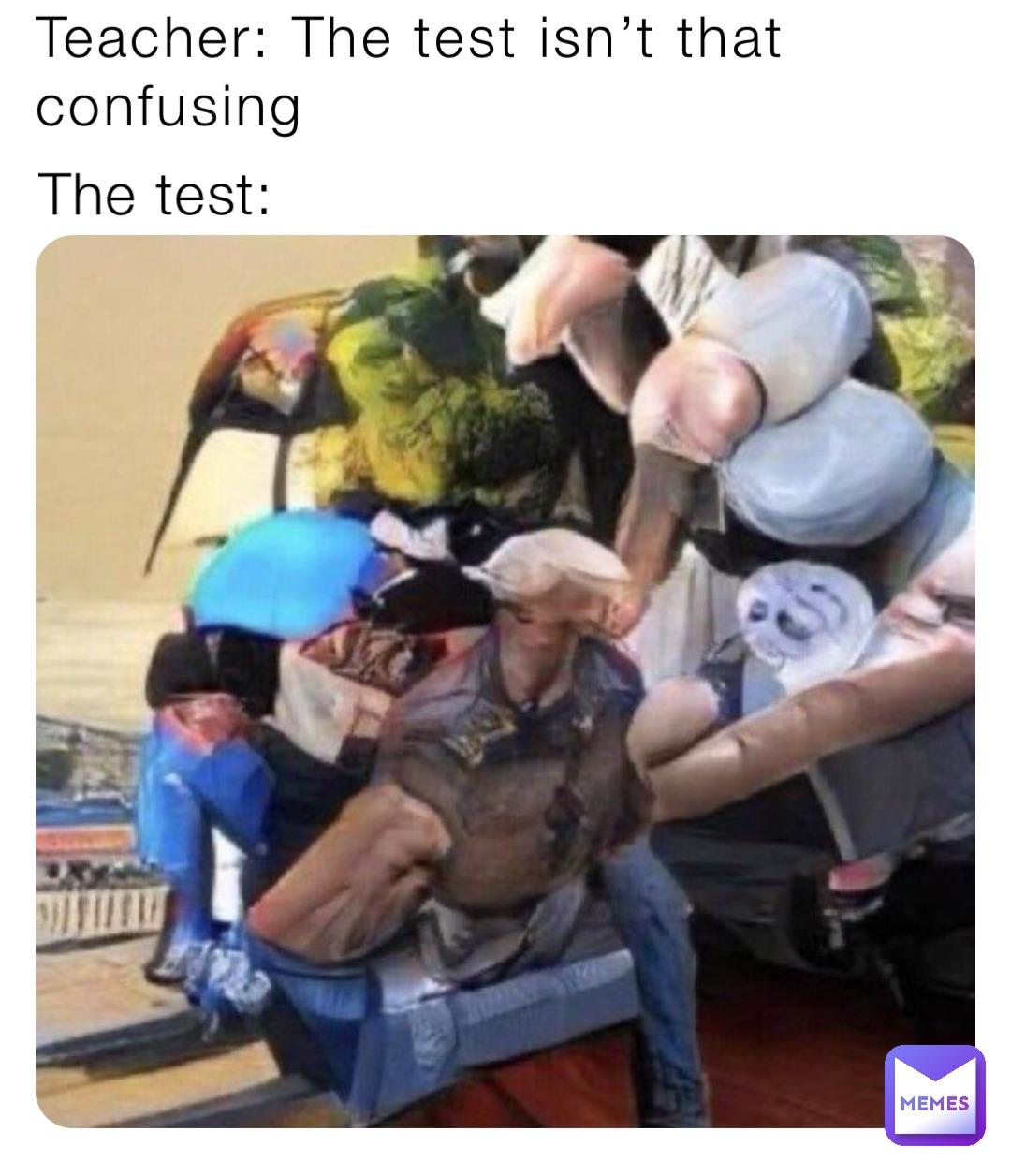 Teacher: The test isn’t that confusing The test: