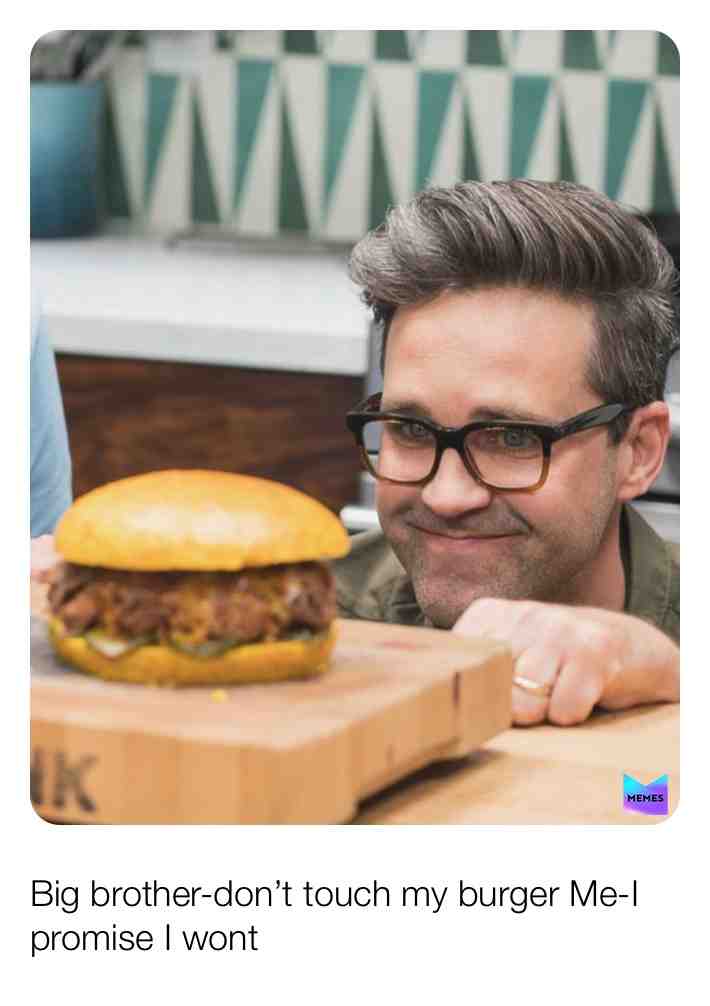 #memeschallenge  #foodmemes  #burger  #siblings