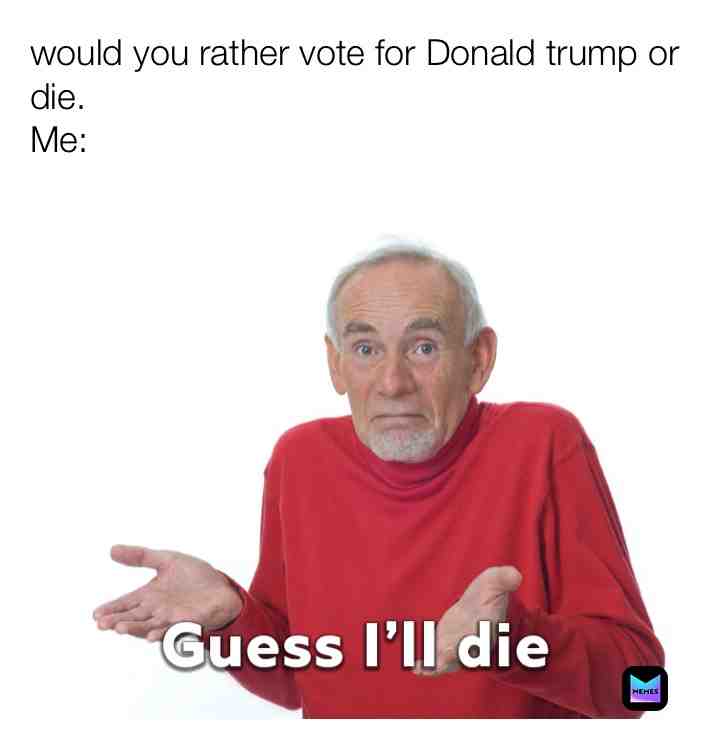 #don’tvotefordonaldtrump #memes