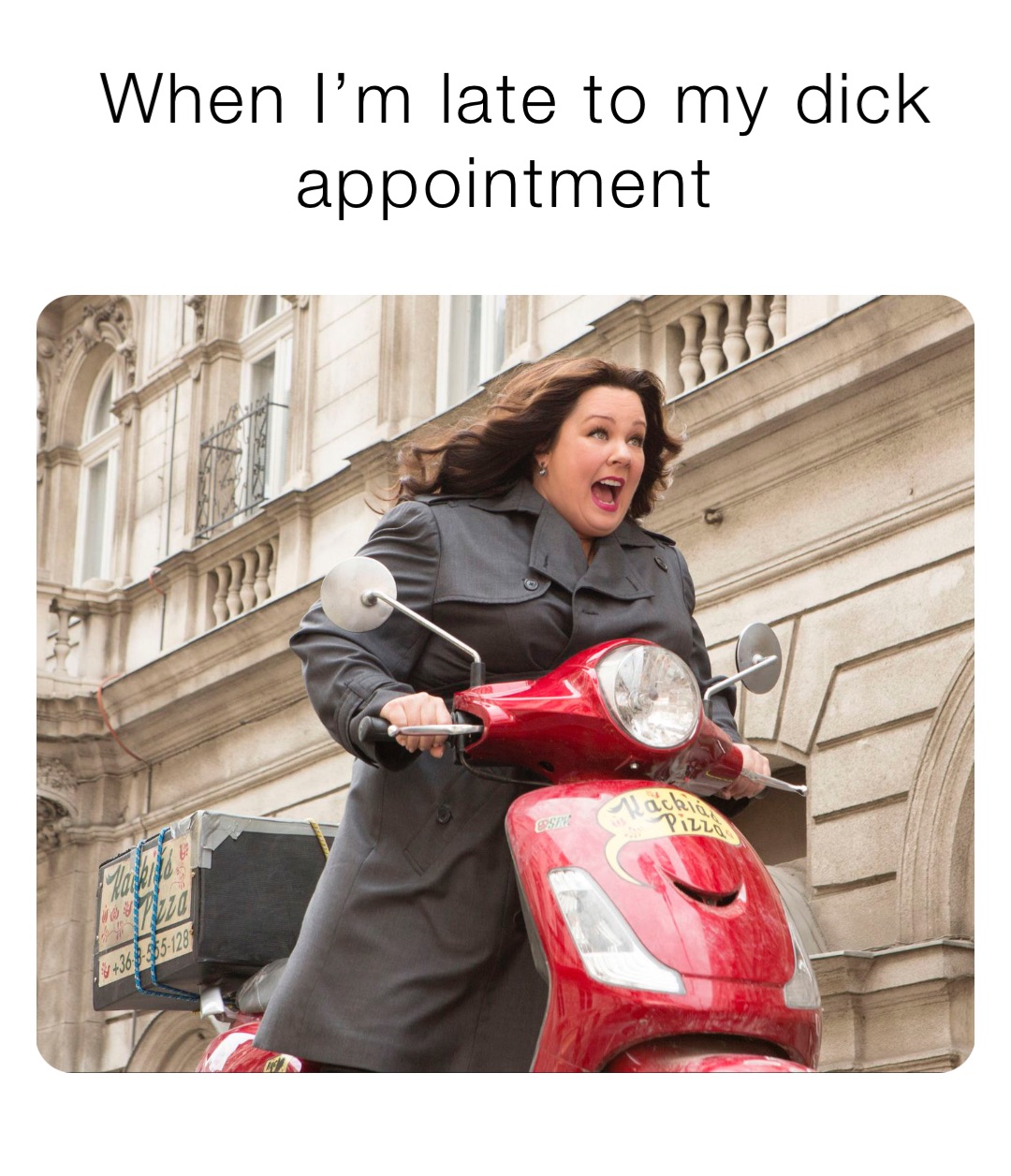 When I’m late to my dick appointment