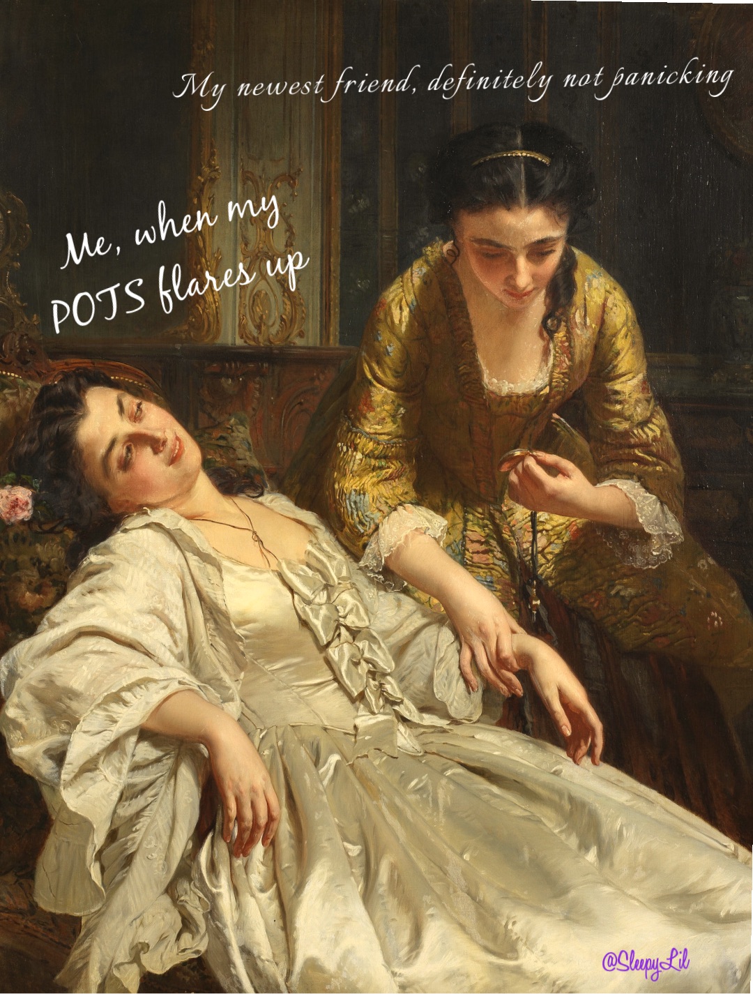 Me, when my POTS flares up My newest friend, definitely not panicking