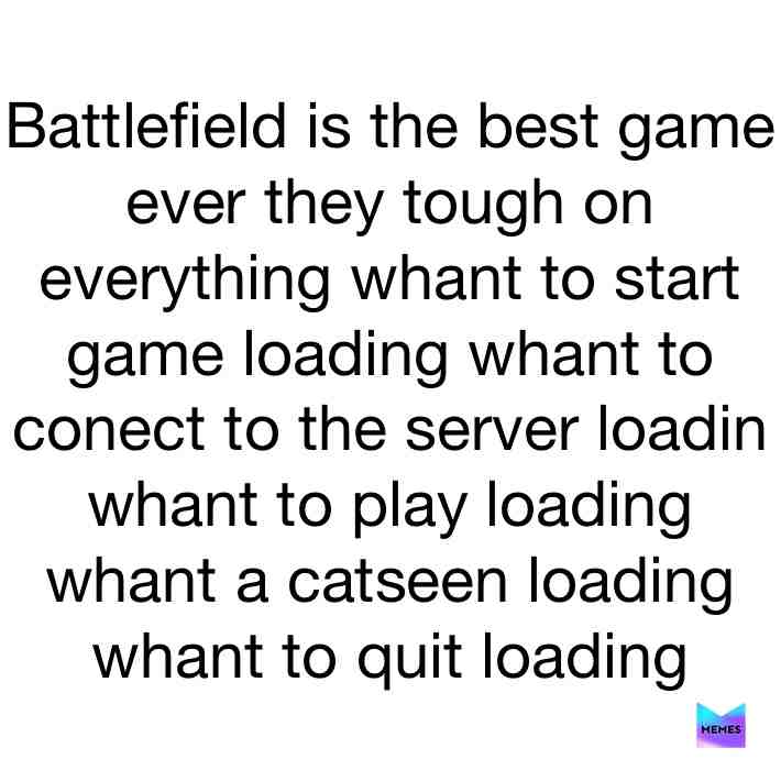 When you own a battlefield your life will become an loading #reality #gamesinanuttshel #battlefield1