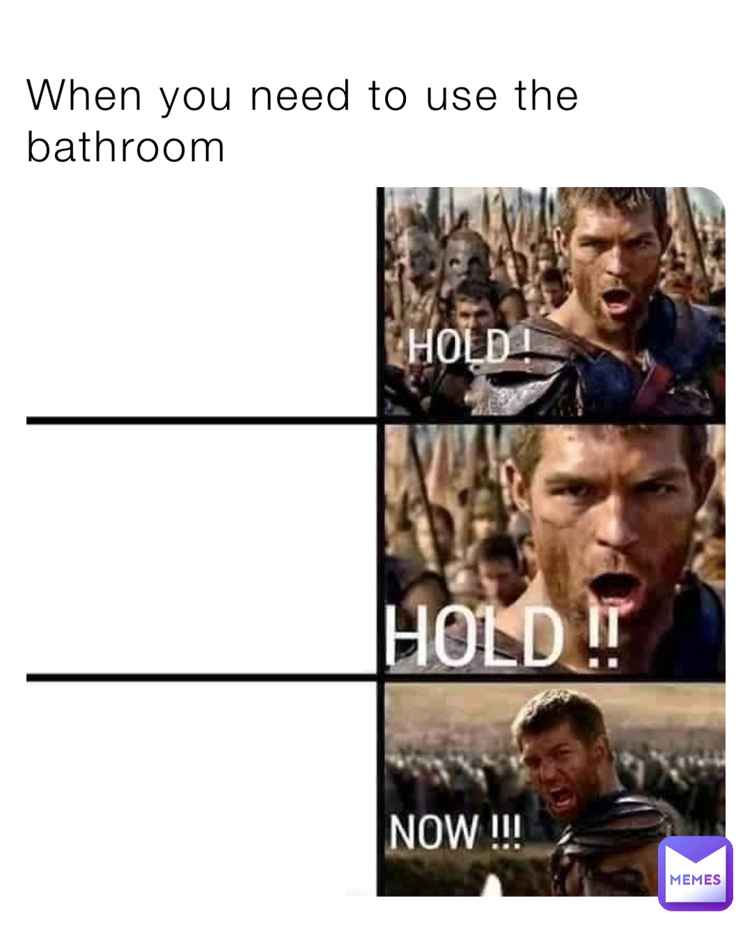 When you need to use the bathroom