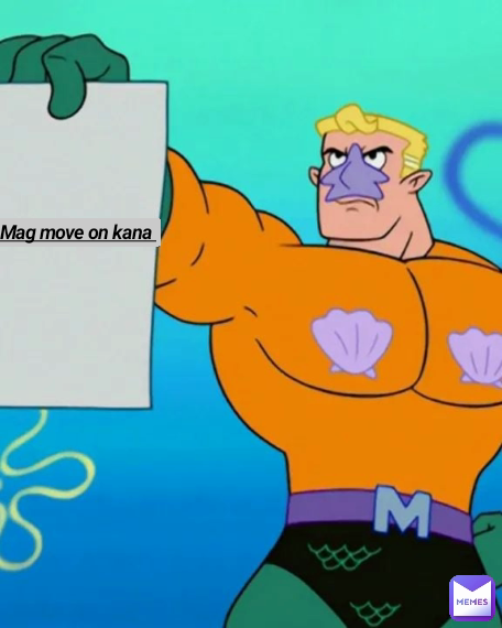 Mag move on kana 