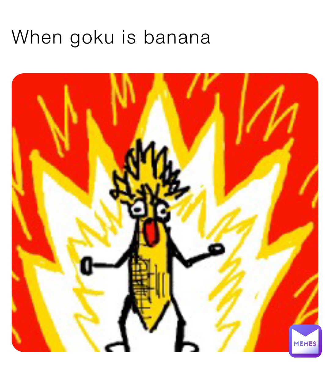 When goku is banana