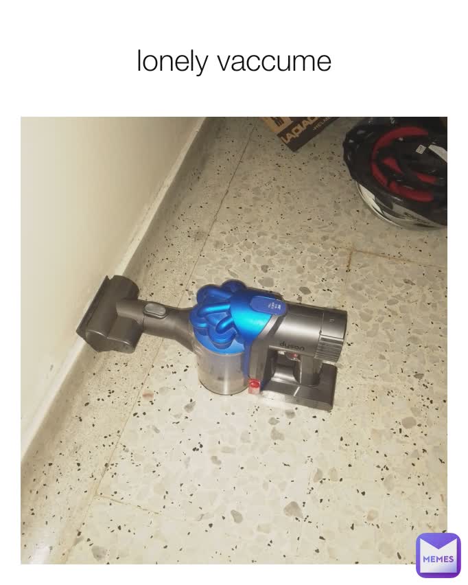 lonely vaccume