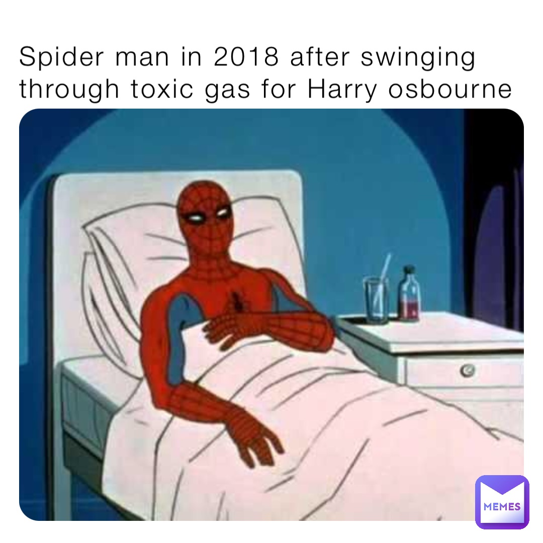 Spider man in 2018 after swinging through toxic gas for Harry osbourne