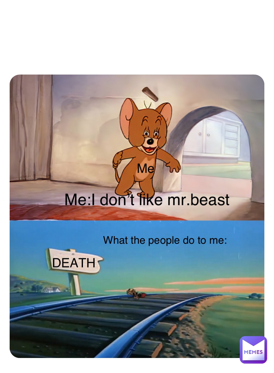 Double tap to edit Me:I don’t like mr.beast What the people do to me: DEATH Me Me