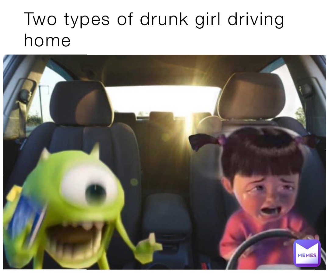 Two types of drunk girl driving home