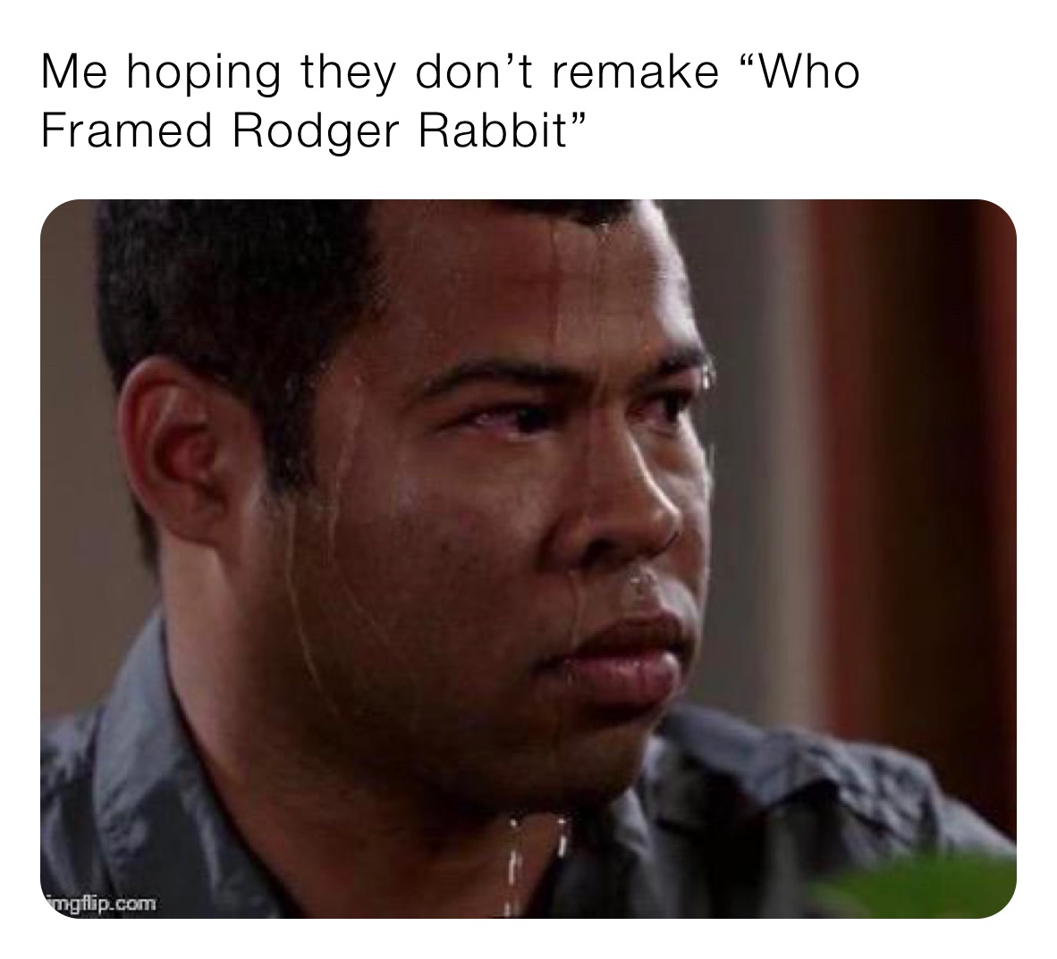 Me hoping they don’t remake “Who Framed Rodger Rabbit” | @noland1 | Memes