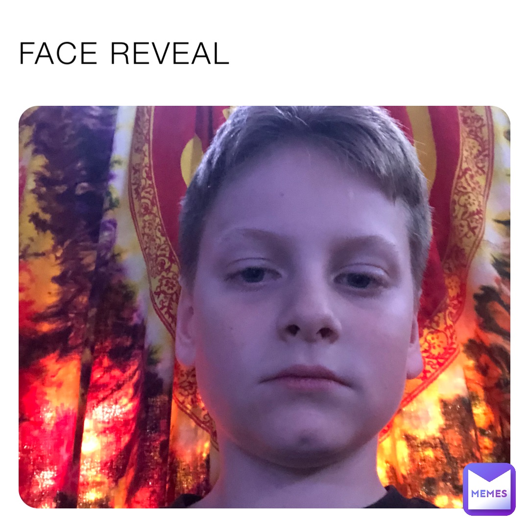 FACE REVEAL